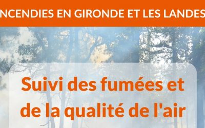 Incendies en Gironde et dans les Landes – Suivi des fumées et de la qualité de l&rsquo;air du lundi 27 juillet